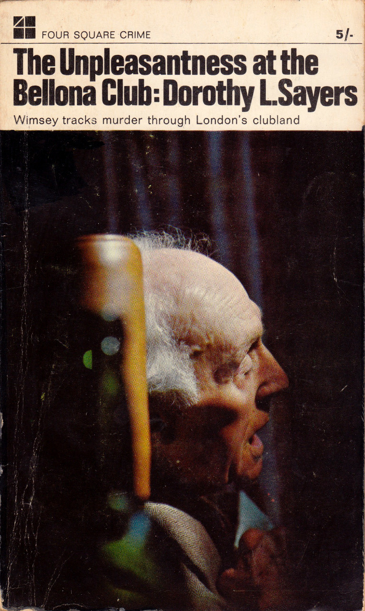 The Unpleasantness At The Bellona Club, by Dorothy L. Sayers (Four Square, 1966).From