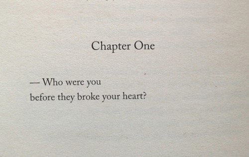 reckonable:“who were you before they broke your heart?”