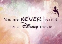 mydaddymyworld:  prettylittle-princess8:  Never ever too old for them! 💞  Never, ever EVER. Been going through some real problems recently and needed the sweet, gentle comfort of a little Disney. Watched three movies in the past week or so with my