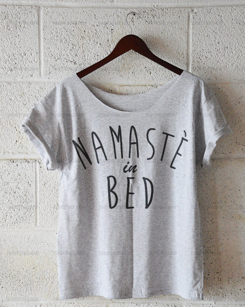 Namaste In Bed, Free Shipping, Off Shoulder T-shirt, Namaste In Bed Off Shoulder Shirt, Hipster Shir