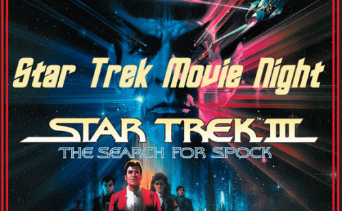 Hi everyone! For the next movie night we are going to watch Star Trek 3: The Search for Spock!The mo