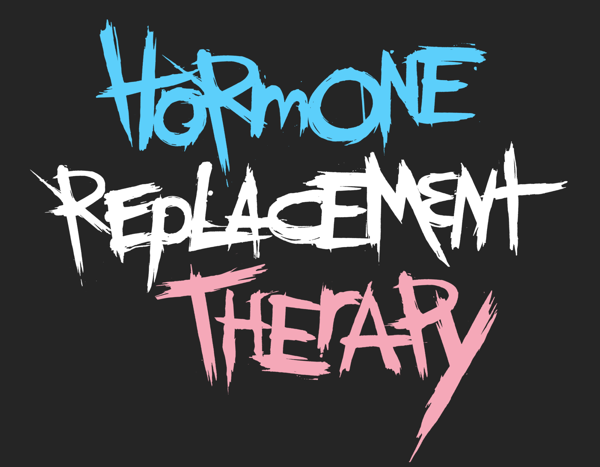 coralei:i really needed this to exist so i imagine the transgender mcr community could use it as well. happy pride month[ID: text in the style of the black parade album cover. it says “hormone replacement therapy” in the blue, white, and pink