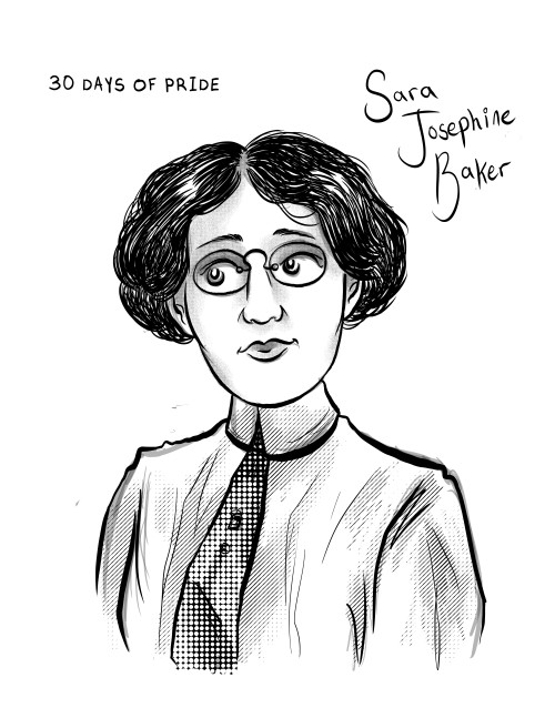 30 Days of Pride Day 13- Sara Josephine BakerSara Josephine Baker was an American physician notable 