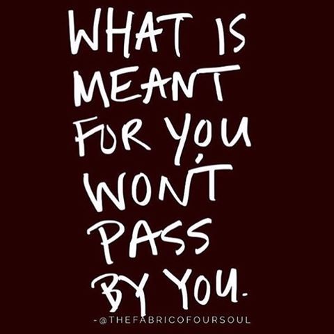 My Irish friend says something similar. &ldquo;What&rsquo;s for you won&rsquo;t