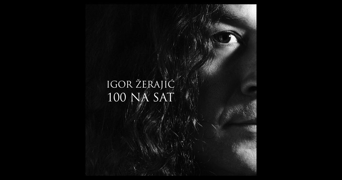 100 NA SAT
IGOR ZERAJIC - Album: 100 NA SAT
Track List:
1 Odgovor
2 Nek’ Zove Se Ljubav
3 100 Na Sat
4 Karmin
5 Bašte Bez Ruža
6 Da Je Bog D’o Ranije
7 Bas Naš Briga
8 Srce Je To
9 Ko To Zna
10 Devet Dana
______________________
Izdavac: Igor Zerajic...