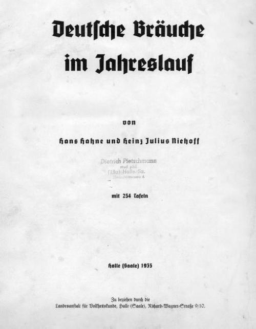 Deutsche Traditionen und Festzeiten https://archive.org/details/DeutscheBrucheImJahreslaufHalle1935