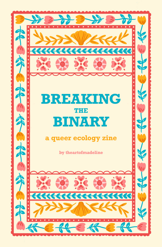 My New Zine About Queer Ecology! Researching This Taught Me That Nature Is Cool Af.
