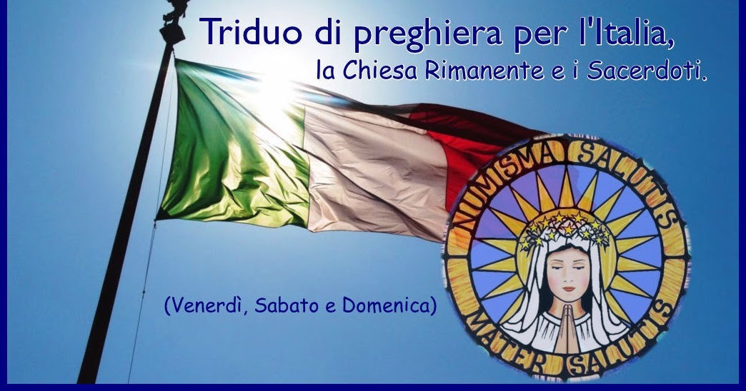 Triduo di preghiera per l'Italia, la Chiesa Rimanente e i Sacerdoti ( 24, 25, 26 agosto) http://dlvr.it/QglTY7