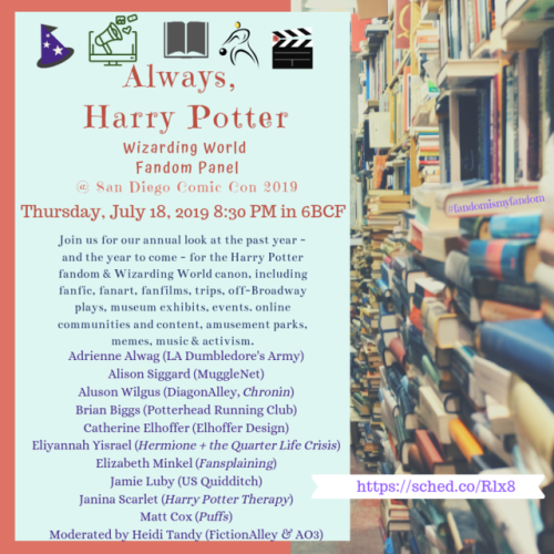 Join us at San Diego Comic Con for the annual Harry Potter Fandom Panel, Thursday night from 830 til