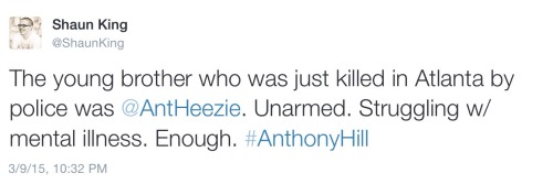 islamandpoetry:Every 28 hours. RIP Anthony Hill. Please spread this post, he and his family deserve 