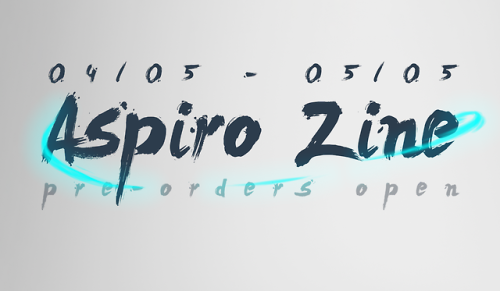 dragon-prince-zine:PRE-ORDERS ARE NOW OPEN FOR ASPIRO!Pre-Orders are open from April 5th to May 