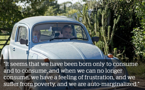 micdotcom:  15 poewrful Jose Mujica quotes no other leader has the guts to say  “Modest yet bold, liberal and fun-loving.” Naming Uruguay the country of the year in 2013, the Economist may very well have described the rising nation’s head