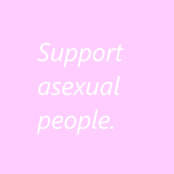 pink-helpers:  ♥ Asexuals and Aromantics