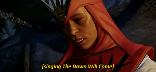 incorrectdragonage: (while Haven sings The Dawn Will Come)Inquisitor: Somewhere in the world there&r