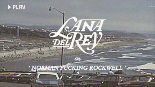 delrey-news:Lana Del Rey in ‘Norman Fucking Rockwell’(gif by DelRey-News)