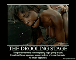 preciousblackpearl:  Drool. MY drool.It’s falling freely out of my mouth. i imagined myself overcome with dismay as my warm drool dripped on the fancy executive suits i once wore every day. Bare, bound, and fucked like a true animal (animal…He called