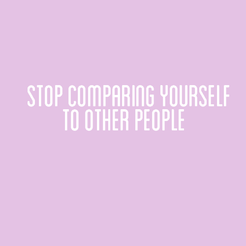 [Image: A lavender color block with white text that reads “stop comparing yourself to other pe