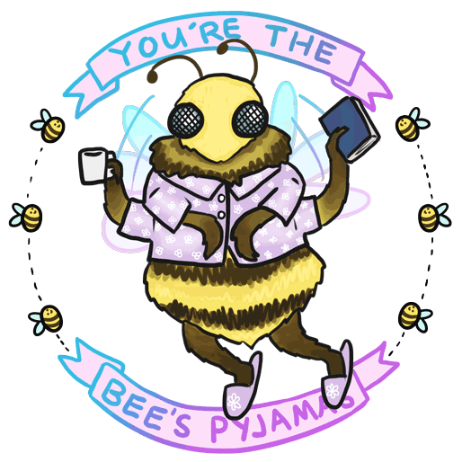 You’re the bee’s pyjamas! 