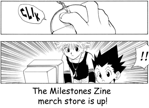 milestonesxzine: A reminder that round one of the Milestones Zine’s merch is now up for pre-order on