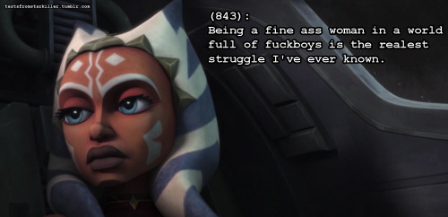 textsfromstarkiller:(843): Being a fine ass woman in a world full of fuckboys is the realest struggl