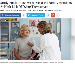 theonion:  Study Finds Those With Deceased Family Members At High Risk Of Dying Themselves