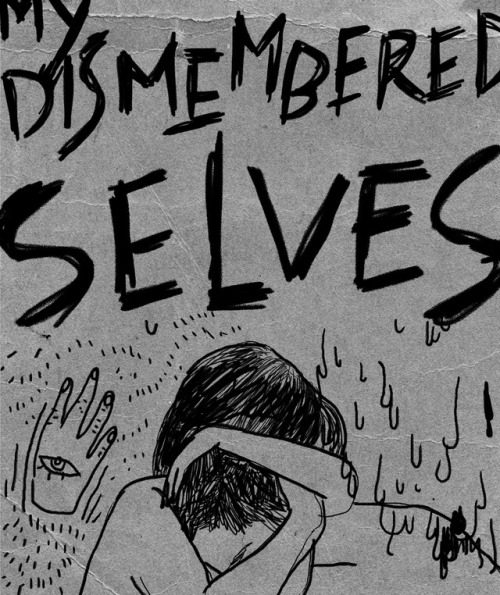 My Dismembered Selves: On being bipolar and other fun stuff