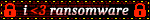 i love ransomware