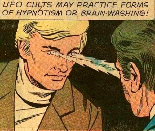 talesfromweirdland:“UFO cults may practice forms of hypnotism or brain-washing!”