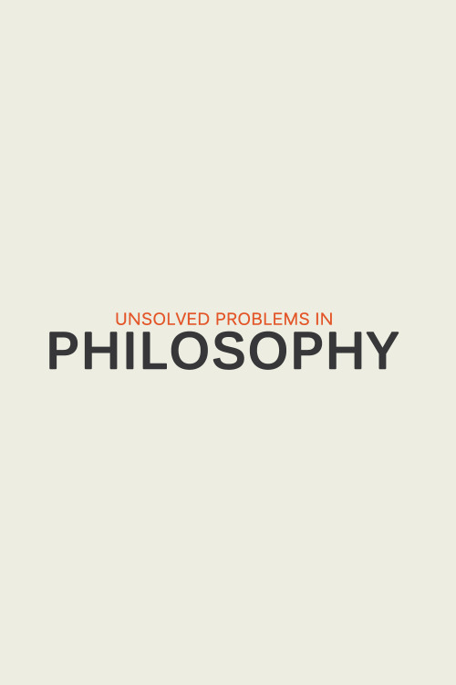 fyp-philosophy: UNSOLVED PROBLEMS IN PHILOSOPHY PART 1 OF 8