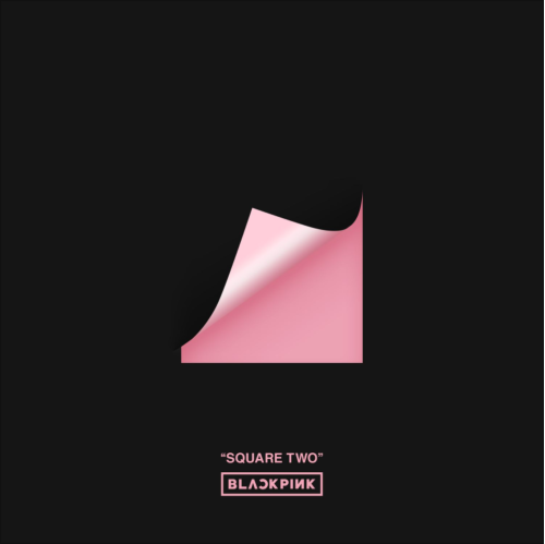 BLACKPINK - SQUARE TWO EP 1. ‘불장난’ PLAYING WITH FIRE 2. STAY 3. ‘휘파