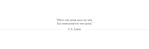 C.S. LEWIS FRASESPlease, like or reblog.Por favor, dê like ou reblog.