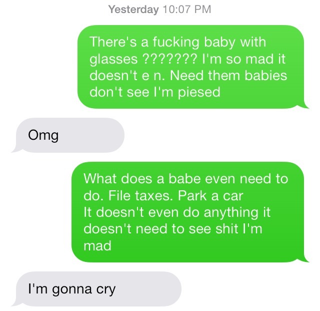 trugazi:  trugazi:  i got drunk and apparently very angry about a baby wearing glasses