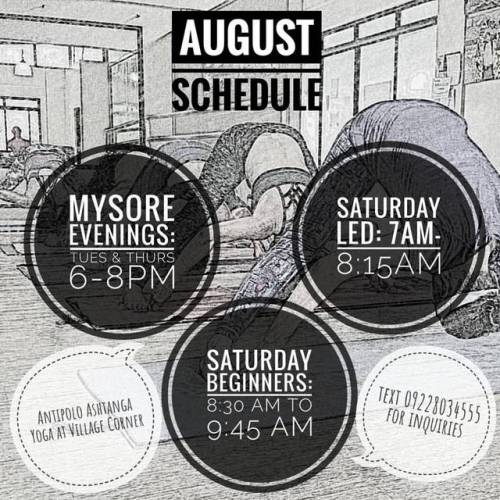 August 2017 Schedule: Mysore evenings (open for beginners) Tues and Thurs 6pm to 8pm LED class (expe