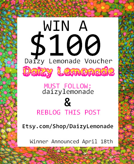 daizylemonade: daizylemonade:  daizylemonade:  *CONTEST TIME* Win a $100 voucher to etsy store Shop 