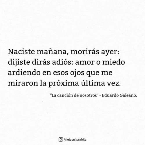 &ldquo;La canción de nosotros&rdquo; - Eduardo Galeano. #Galeano  #EduardoGaleano  #L