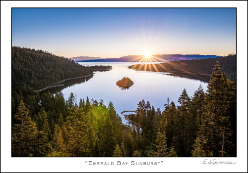 “Emerald Bay Sunburst” I got up at 4 am last Wednesday morning to get to this spot just before sunri