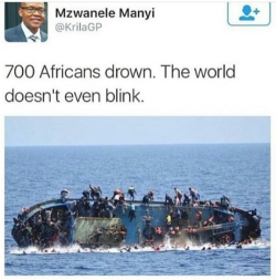 tarynel:  goofycentrum:  open-plan-infinity:  swagintherain:  ‘cause nobody gives a shit about Black lives    JUNE 01, 2016 -  “Up to a thousand refugees are feared to have drowned in recent days while trying to cross the Mediterranean Sea. The United