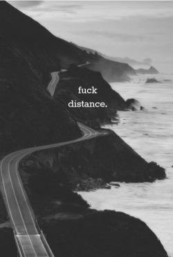 Fuckin distance &gt;&lt;