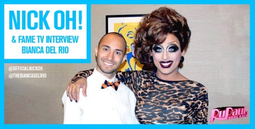 NickOh! &amp; FameTV interview winner of RuPauls Drag Race Season 6 Bianca Del Rio at the Out NYC Ho