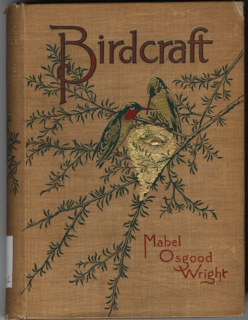 Birdcraft; A Field Book of Two Hundred Song, Game, and Water Birds. Mabel Osgood Wright. With eighty