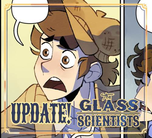 The Glass Scientists update!Click here to read the latest page!Click here to start at the beginning!