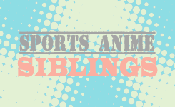 fyeahsportsanime:  — “The eldest son must behave like a good boy. The eldest