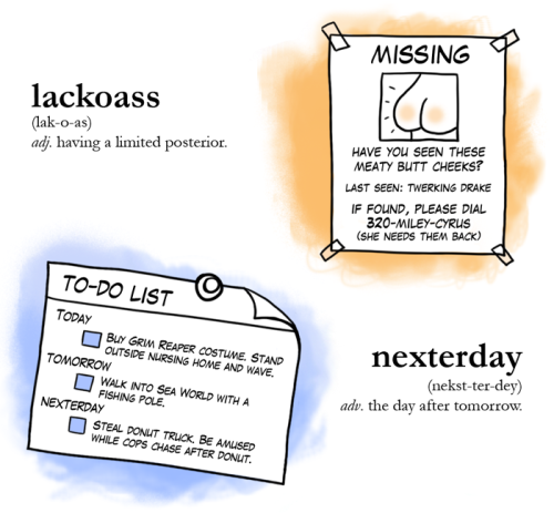 dragonandpenguin:  | Tumblr | Instagram | Twitter | So it all began when my friend Amanda texted me the word “ambitchous”, and amidst our laughter I decided that I was going make a comic featuring such words. And so here it is. I still don’t