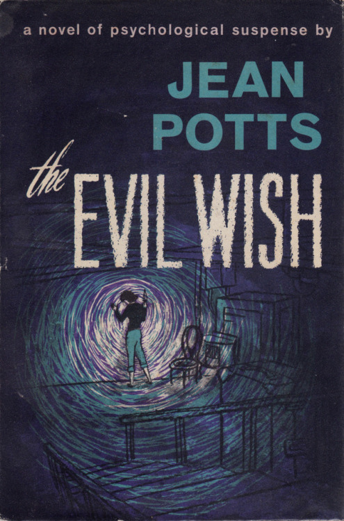 The Evil Wish, by Jean Potts (Scribners, 1962).From Ebay.