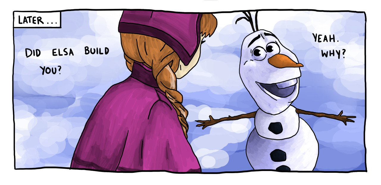 franklyrainbows:  &lsquo;It&rsquo;s OK Elsa. I&rsquo;ve only been asking