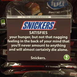 obviousplant:I left some updated candy slogans at the grocery store
