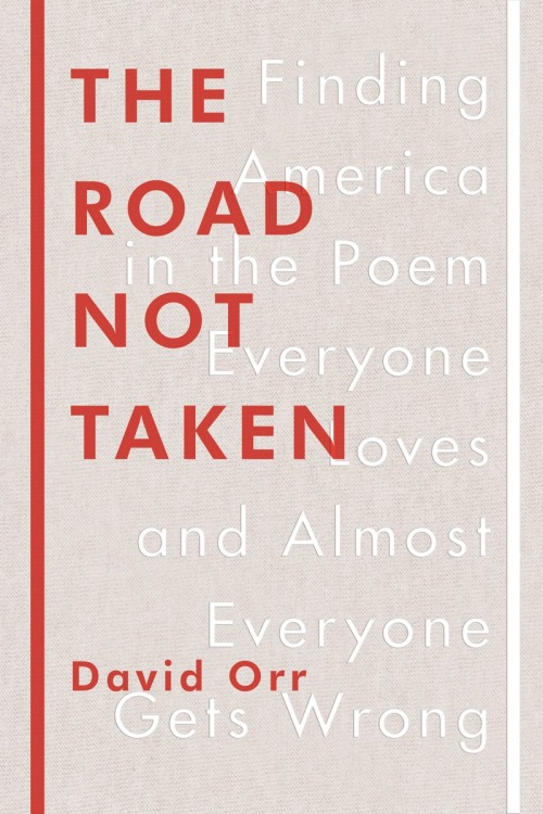 A WORD FROM THE AUTHORA letter from David Orr, author of The Road Not TakenWhen I think about librar