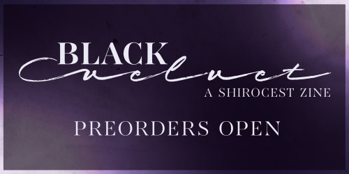 blackvelvetzine: Hello everyone! preorders are officially open!We have over 80 pages of fics and a