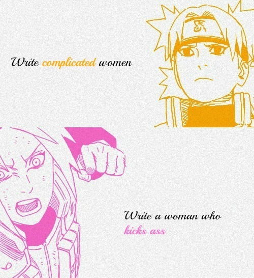 akanoyume:  Screw writing "strong" women.                   
