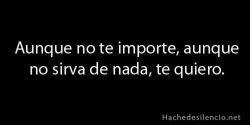 i-feel-that-we-were-wrong:  enalgunaparte-elamorpermanece:  Más que a nada en el mundo. on We Heart It.   Pero, Para Que Decirlo? Si No Le Importa?